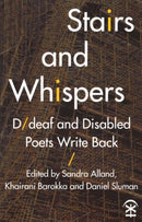 Stairs and Whispers : D/deaf and Disabled Poets Write Back-9781911027195