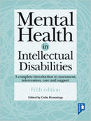Mental Health in Intellectual Disabilities 5th edition : A complete introduction to assessment, intervention, care and support-9781911028963