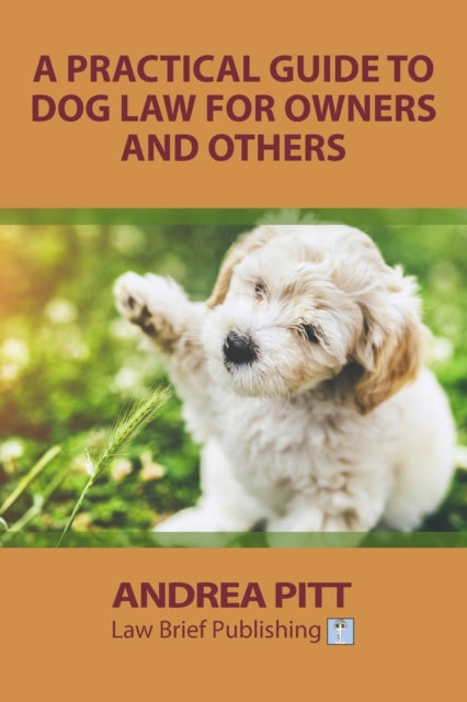 A Practical Guide to Dog Law for Owners and Others-9781911035268