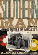 Southern Man : Music And Mayhem In The American South (A Memoir)-9781911036715