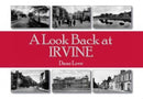 A Look Back at Irvine-9781911043072