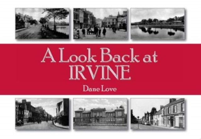 A Look Back at Irvine-9781911043072