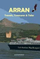 Arran : Travels, Treasures and Tales-9781911043089