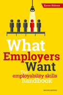 What Employers Want : The Employability Skills Handbook-9781911067528