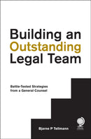 Building an Outstanding Legal Team : Battle-Tested Strategies from a General Counsel?-9781911078203