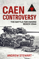 Caen Controversy : The Battle for Sword Beach 1944-9781911096177