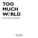 Too Much World : How I survive as an autistic girl-9781911105503