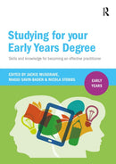 Studying for Your Early Years Degree : Skills and knowledge for becoming an effective early years practitioner-9781911106425