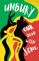 Unbury Our Dead with Song-9781911115984