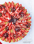 Soulful Baker : From highly creative fruit tarts and pies to chocolate, desserts and weekend brunch-9781911127246