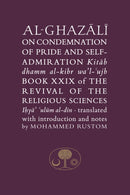 Al-Ghazali on the Condemnation of Pride and Self-Admiration : Book XXIX of the Revival of the Religious Sciences-9781911141136