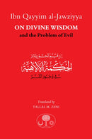 Ibn Qayyim al-Jawziyya on Divine Wisdom and the Problem of Evil-9781911141396
