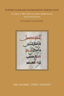 Poetry in Praise of Prophetic Perfection : A Study of West African Arabic Madih Poetry and its Precedents-9781911141464