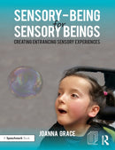 Sensory-Being for Sensory Beings : Creating Entrancing Sensory Experiences-9781911186113