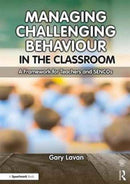 Managing Challenging Behaviour in the Classroom : A Framework for Teachers and SENCOs-9781911186120