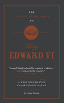 The Connell Short Guide To King Edward VI