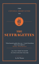 The Connell Short Guide To The Suffragettes-9781911187356