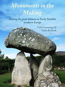Monuments in the Making : Raising the Great Dolmens in Early Neolithic Northern Europe-9781911188438