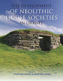 The Development of Neolithic House Societies in Orkney-9781911188872
