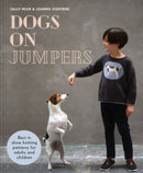Dogs on Jumpers : Best in Show Knitting Patterns for Adults and Children-9781911216957