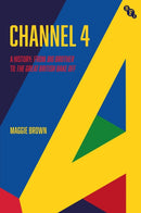 Channel 4 : A History: from Big Brother to The Great British Bake Off-9781911239840