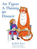 An Tigear A Thainig Gu Dinneir : The Tiger Who Came to Tea in Scottish Gaelic-9781911254393