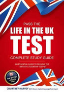 Pass the Life in the UK Test: Complete Study Guide. An Essential Guide to Passing the British Citizenship Test-9781911259053