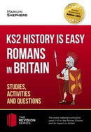 KS2 History is Easy: Romans in Britain (Studies, Activities & Questions) Achieve 100%-9781911259091