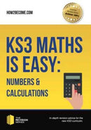 KS3 Maths is Easy: Numbers & Calculations. Complete Guidance for the New KS3 Curriculum-9781911259268