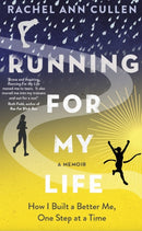 Running For My Life : How I built a better me one step at a time-9781911274841