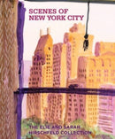 Scenes of New York City : The Elie and Sarah Hirschfeld Collection-9781911282853