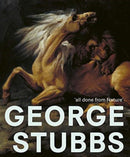 George Stubbs : `all done from Nature'-9781911300687