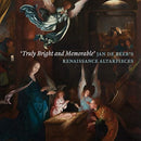Truly Bright and Memorable – Jan de Beer's Renaissance Altarpieces