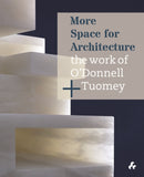 More Space for Architecture: The Work of O'Donnell + Tuomey-9781911339458