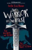 The Warrior in the Mist : The invaders are coming. The battle is about to begin.-9781911342380