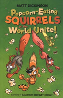 Popcorn-Eating Squirrels of the World Unite! : Four go nuts for popcorn-9781911342403