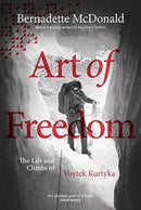 Art of Freedom : The life and climbs of Voytek Kurtyka-9781911342526