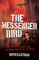 The Messenger Bird : The truth can be a dangerous thing-9781911342595