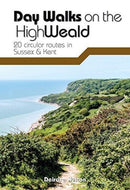 Day Walks on the High Weald : 20 circular routes in Sussex & Kent-9781911342854