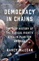 Democracy in Chains : the deep history of the radical right's stealth plan for America-9781911344681