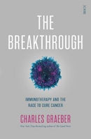 The Breakthrough : immunotherapy and the race to cure cancer-9781911344865
