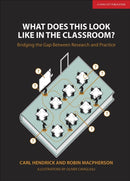 What Does This Look Like in the Classroom?: Bridging the gap between research and practice-9781911382379