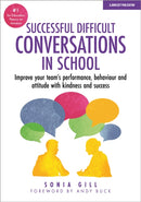Successful Difficult Conversations: Improve your team''s performance, behaviour and  attitude with kindness and success