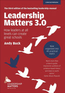 Leadership Matters 3.0: How Leaders At All Levels Can Create Great Schools-9781911382881