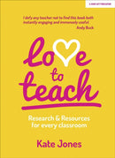 Love to Teach : Research and Resources for Every Classroom-9781911382959