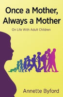 Once a Mother, Always a Mother : On Life With Adult Children-9781911383697