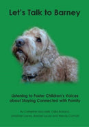 Let's Talk to Barney : Listening to Foster Children's Voices About Staying Connected with Family-9781911383949