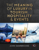 The Meaning of Luxury in Tourism, Hospitality and Events-9781911396079