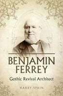 Benjamin Ferrey : A Victorian Architect-9781911397953