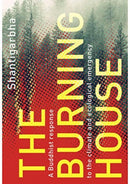 The Burning House : A Buddhist Response to the Climate and Ecological Emergency-9781911407751
